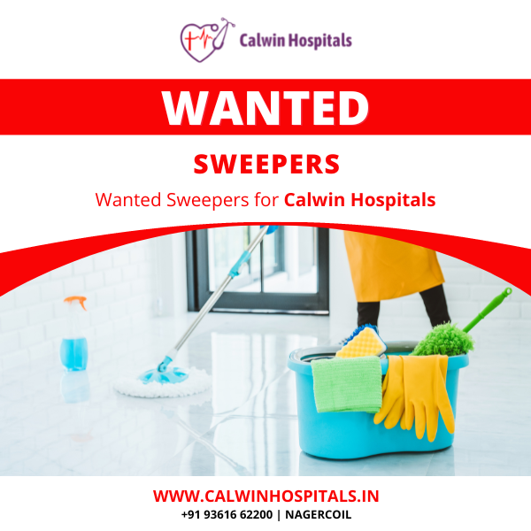 Wanted Sweepers for Calwin Hospitals